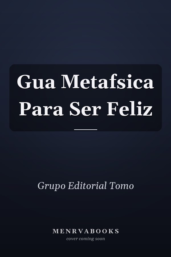 Gua Metafsica Para Ser Feliz