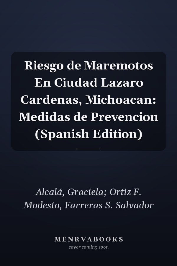 Riesgo de Maremotos En Ciudad Lazaro Cardenas, Michoacan: Medidas de Prevencion (Spanish Edition)