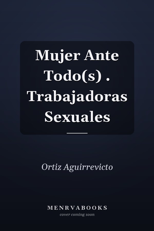 Mujer Ante Todo(s) . Trabajadoras Sexuales