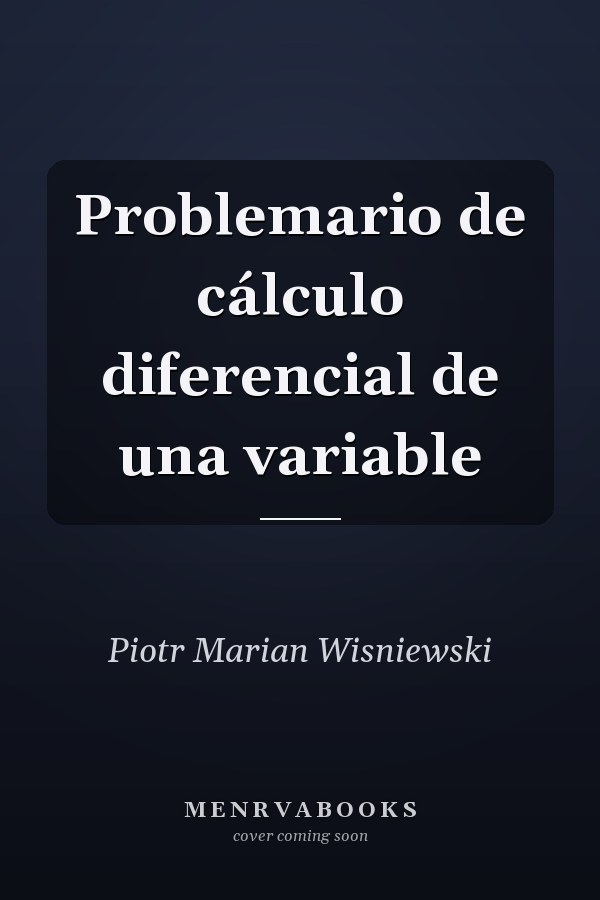Problemario de cálculo diferencial de una variable
