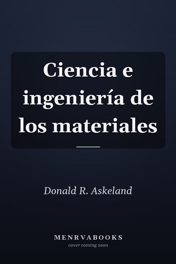 Ciencia e ingeniería de los materiales