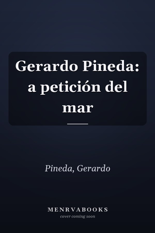 Gerardo Pineda: a petición del mar