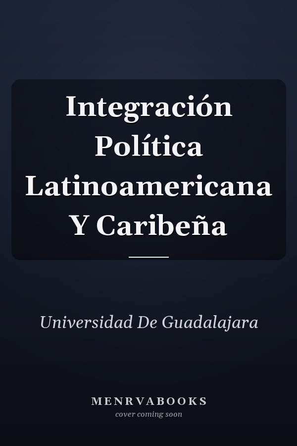 Integración Política Latinoamericana Y Caribeña