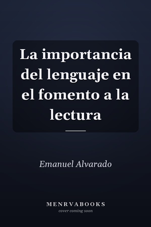 La importancia del lenguaje en el fomento a la lectura