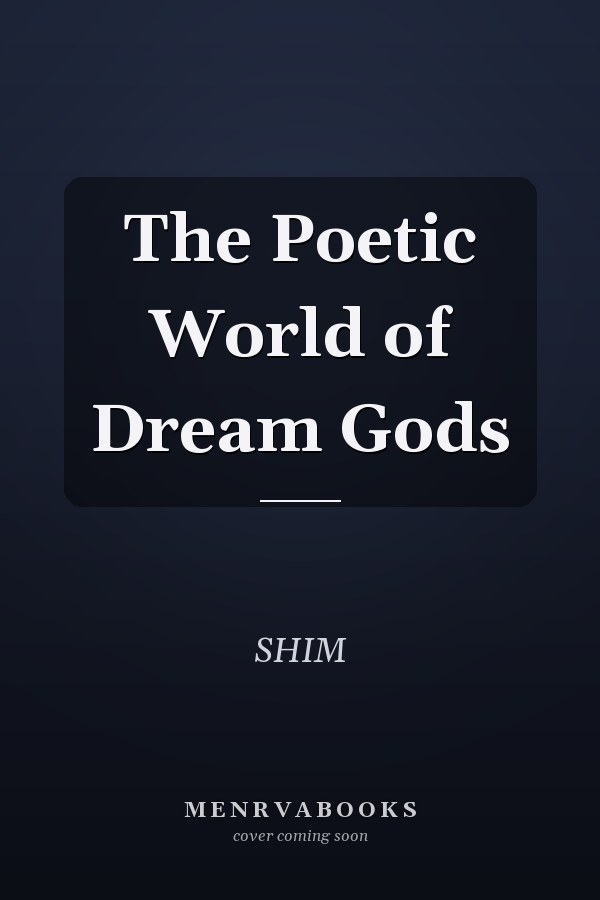 The Poetic World of Dream Gods