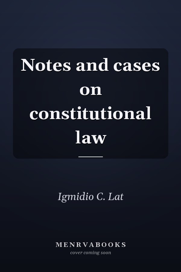 Notes and cases on constitutional law