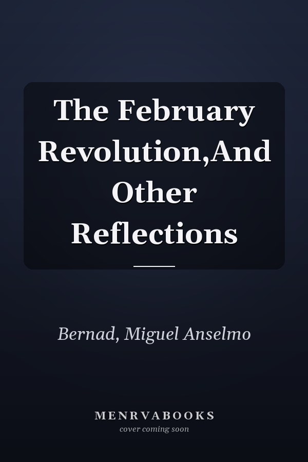 The February Revolution,And Other Reflections