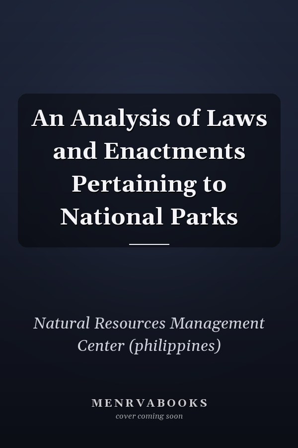 An Analysis of Laws and Enactments Pertaining to National Parks