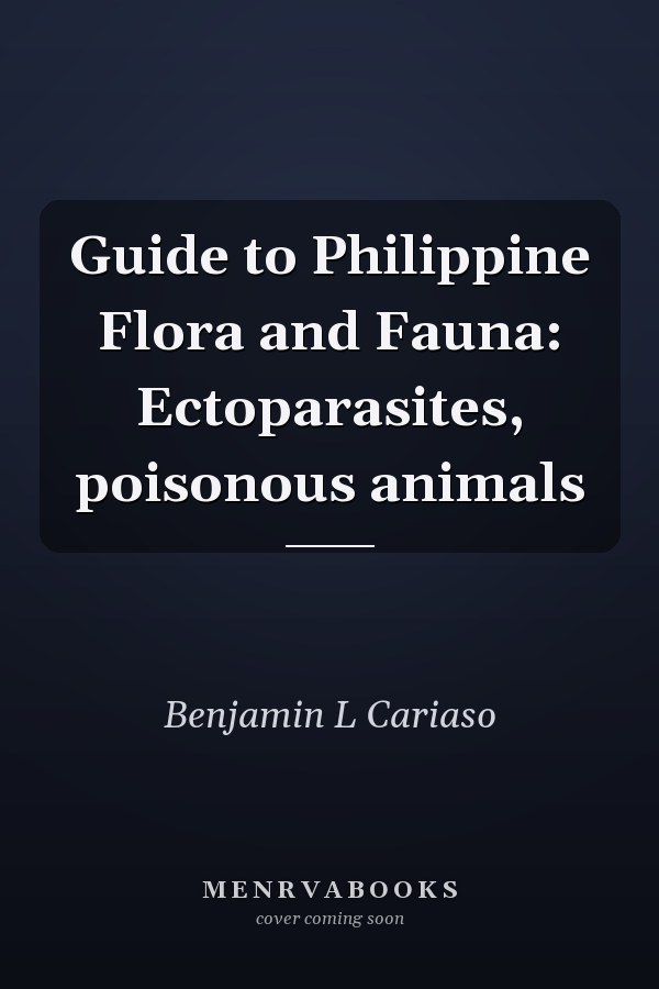 Guide to Philippine Flora and Fauna: Ectoparasites, poisonous animals