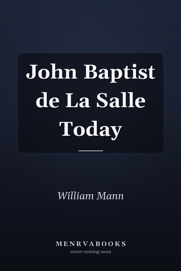 John Baptist de La Salle Today