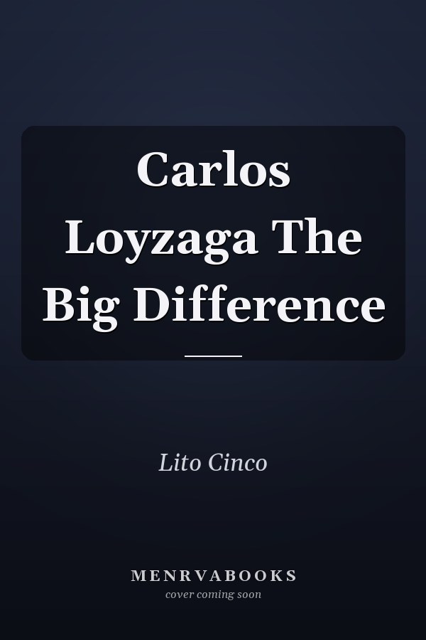 Carlos Loyzaga The Big Difference