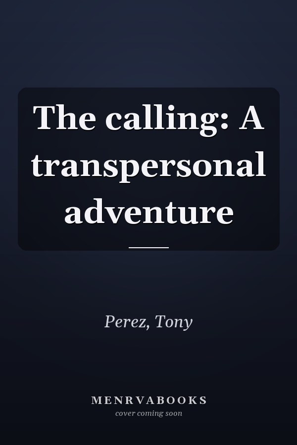 The calling: A transpersonal adventure