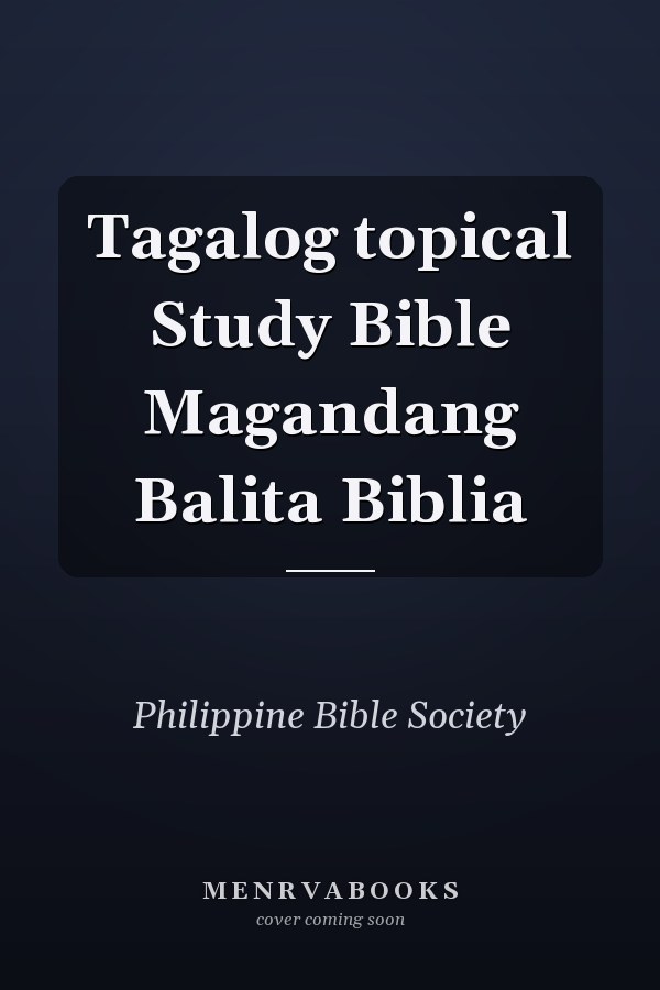 Tagalog topical Study Bible Magandang Balita Biblia