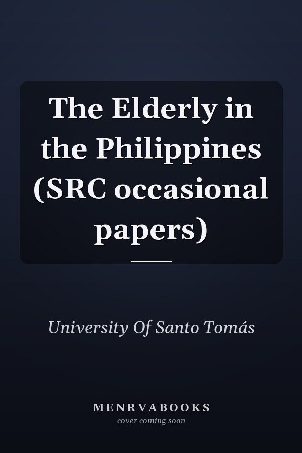 The Elderly in the Philippines (SRC occasional papers)