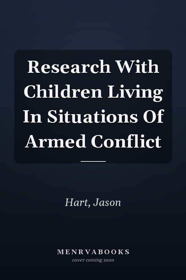 Research With Children Living In Situations Of Armed Conflict