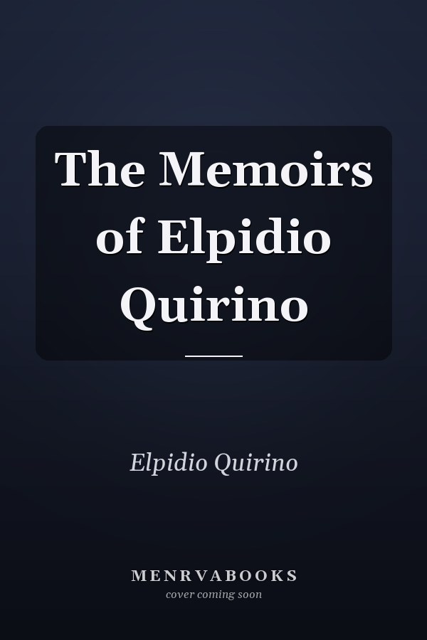 The Memoirs of Elpidio Quirino