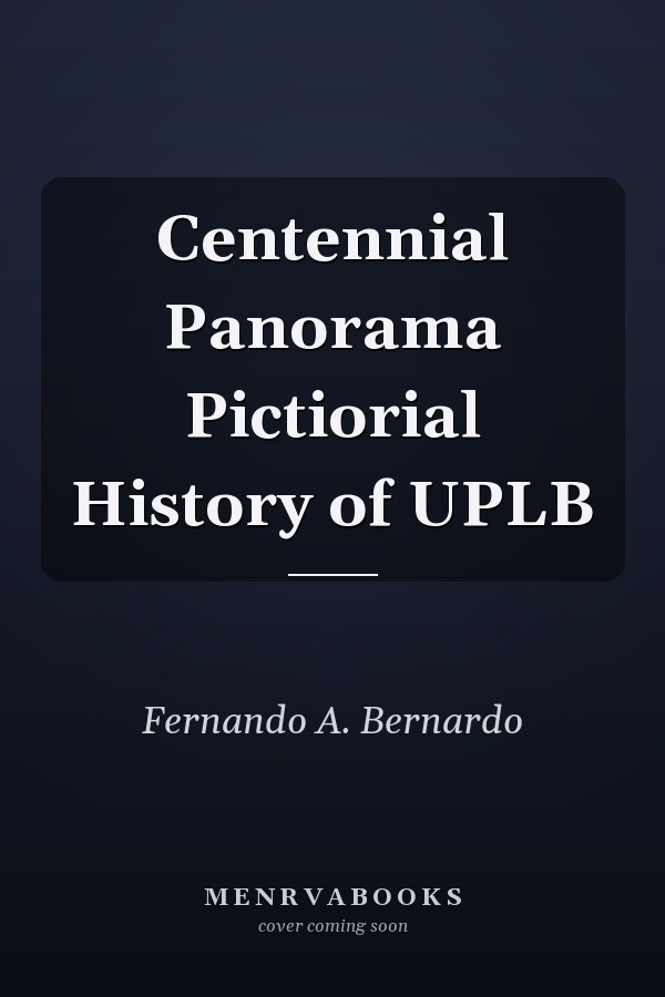 Centennial Panorama Pictiorial History of UPLB