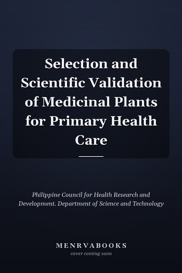 Selection and Scientific Validation of Medicinal Plants for Primary Health Care