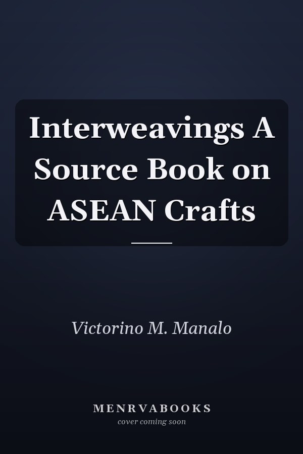 Interweavings A Source Book on ASEAN Crafts