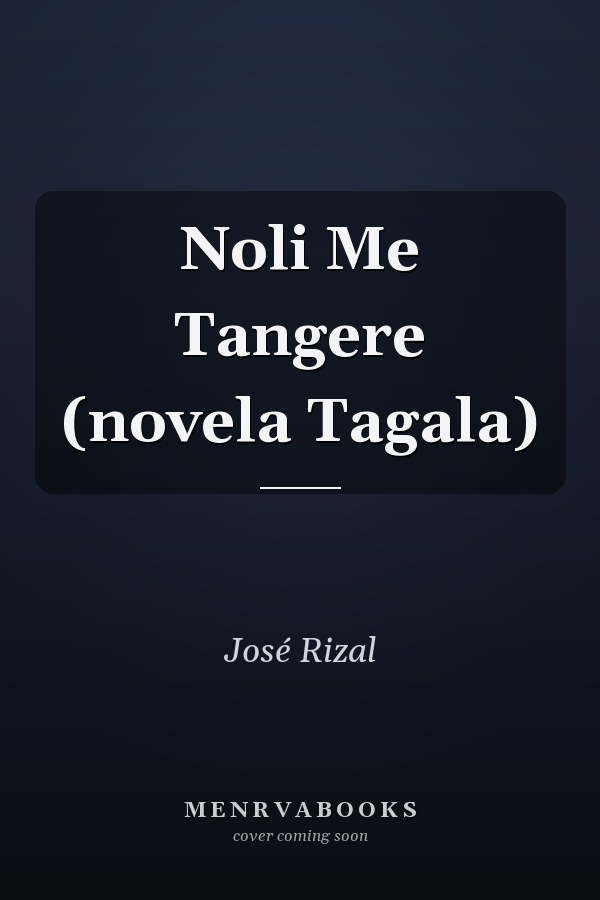 Noli Me Tangere (novela Tagala)