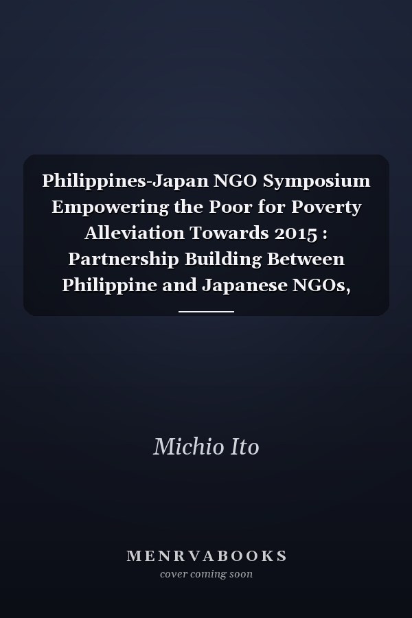 Philippines-Japan NGO Symposium Empowering the Poor for Poverty Alleviation Towards 2015 : Partnership Building Between Philippine and Japanese NGOs, Market! Market! Mall Bonifacio Global City, 24-25 November 2006