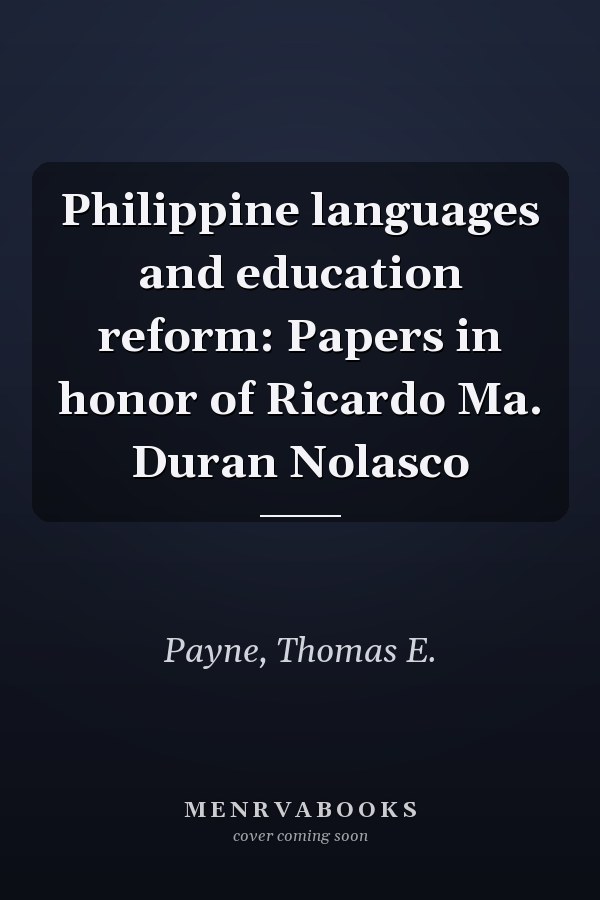 Philippine languages and education reform: Papers in honor of Ricardo Ma. Duran Nolasco