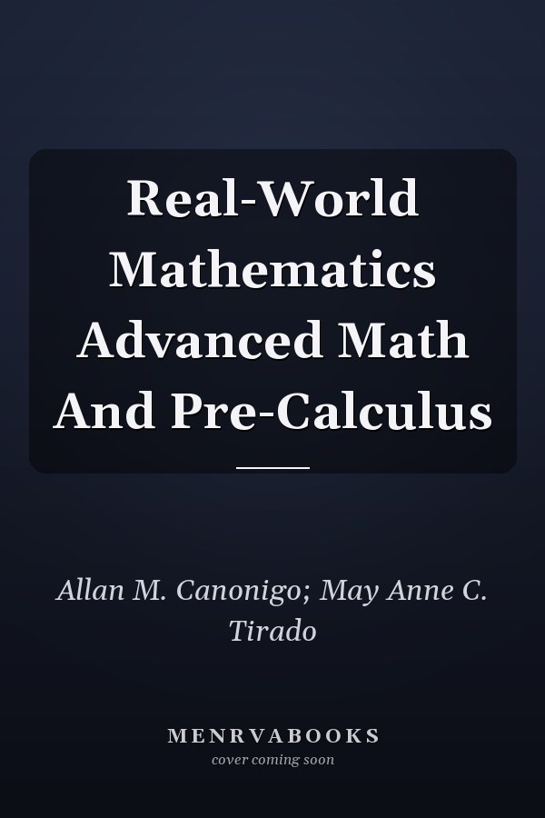 Real-World Mathematics Advanced Math And Pre-Calculus