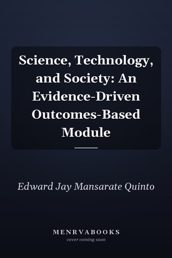 Science, Technology, and Society: An Evidence-Driven Outcomes-Based Module