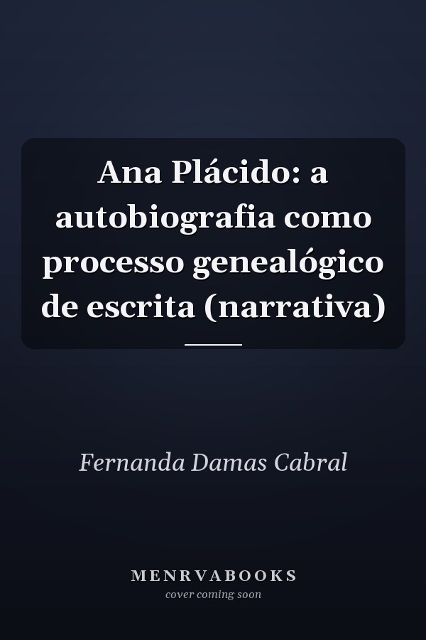 Ana Plácido: a autobiografia como processo genealógico de escrita (narrativa)