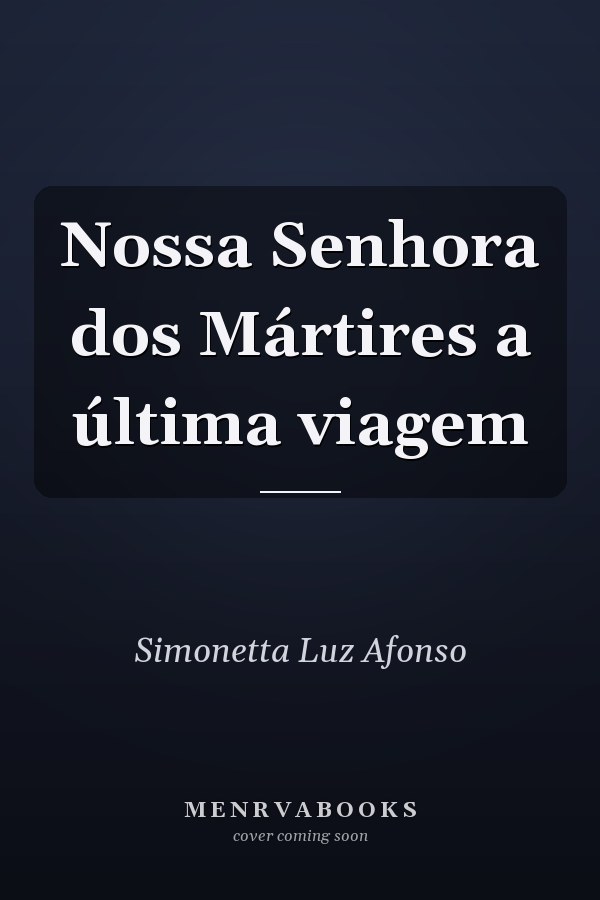 Nossa Senhora dos Mártires a última viagem