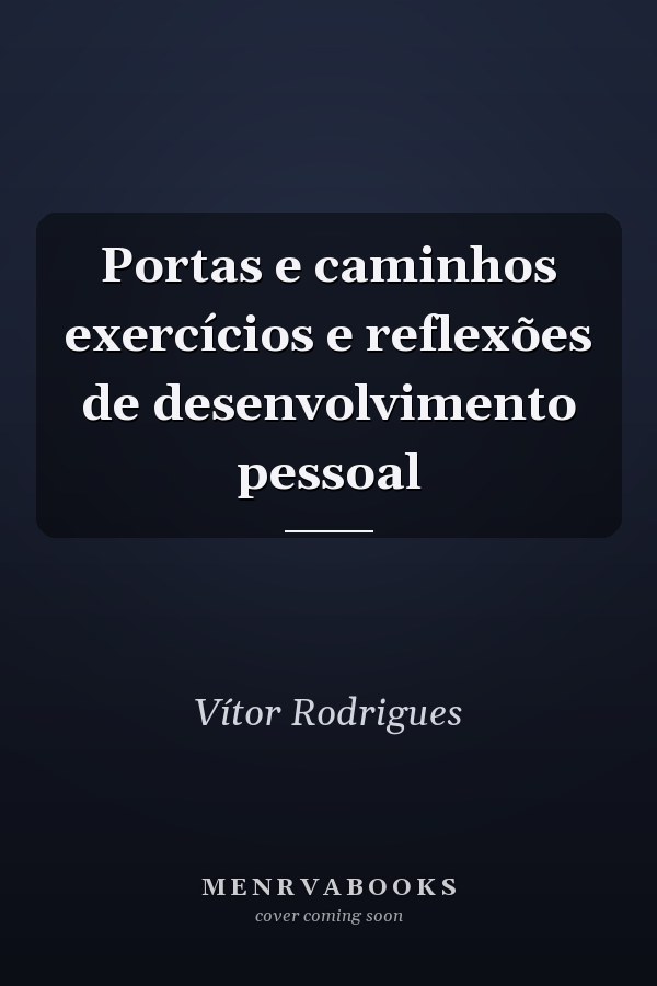 Portas e caminhos exercícios e reflexões de desenvolvimento pessoal