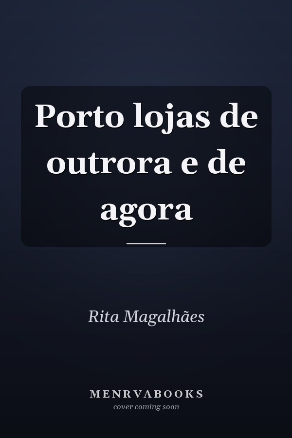 Porto lojas de outrora e de agora