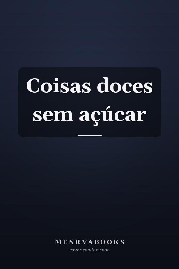 Coisas doces sem açúcar
