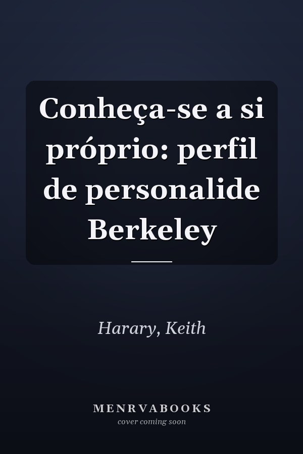 Conheça-se a si próprio: perfil de personalide Berkeley