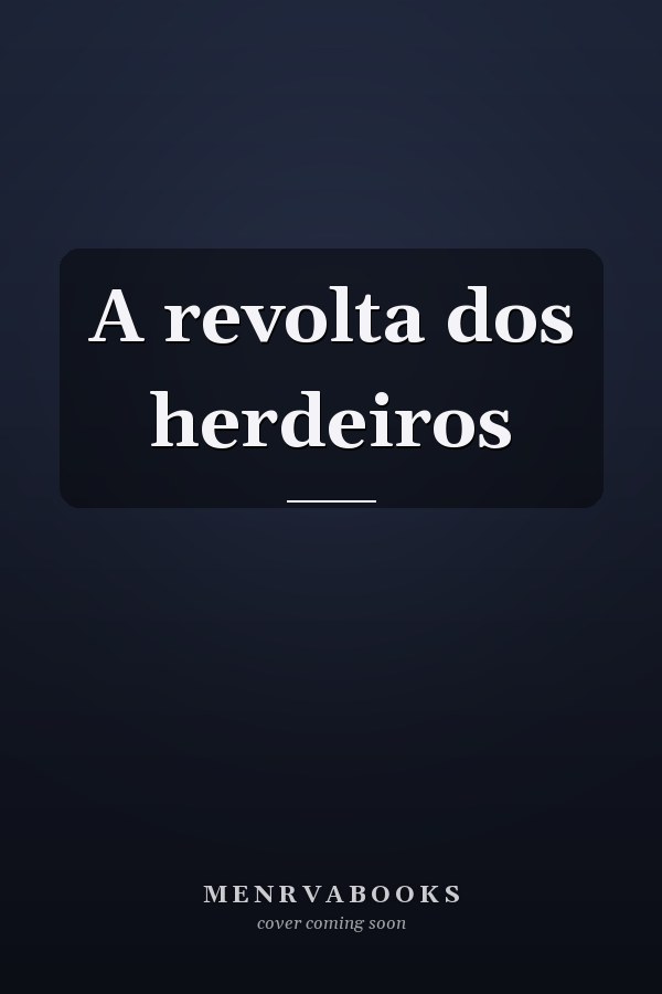 A revolta dos herdeiros
