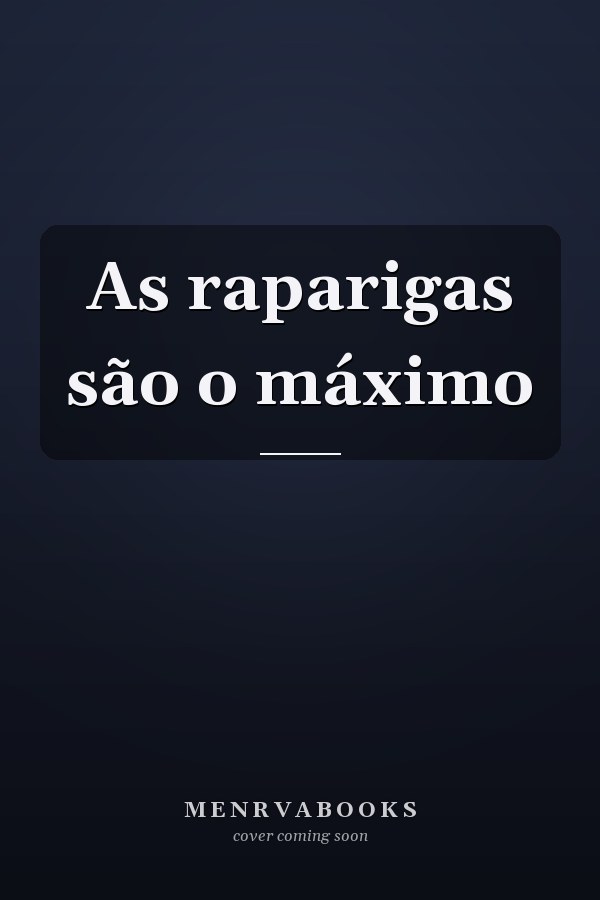 As raparigas são o máximo