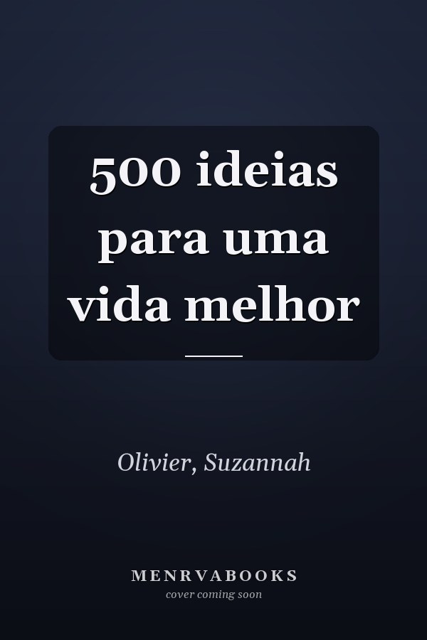 500 ideias para uma vida melhor