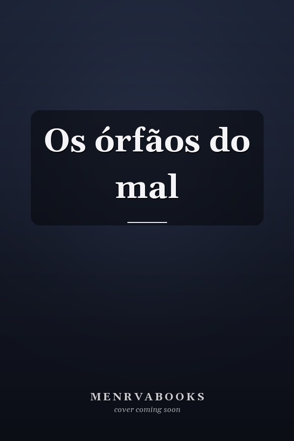 Os órfãos do mal
