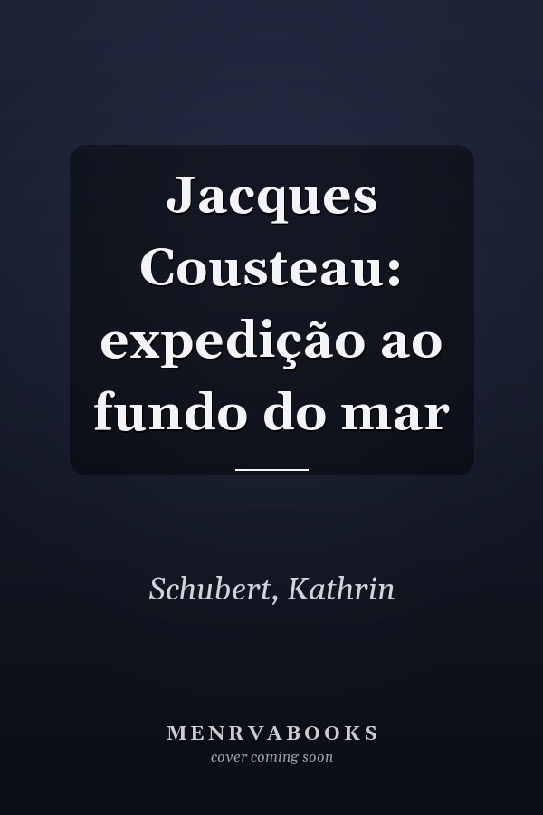 Jacques Cousteau: expedição ao fundo do mar