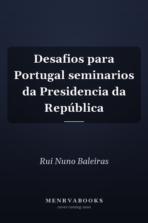 Desafios para Portugal seminarios da Presidencia da República