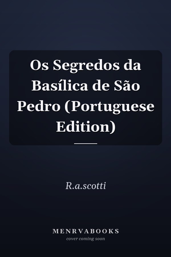 Os Segredos da Basílica de São Pedro (Portuguese Edition)
