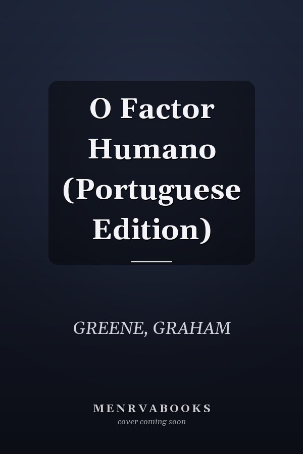 O Factor Humano (Portuguese Edition)