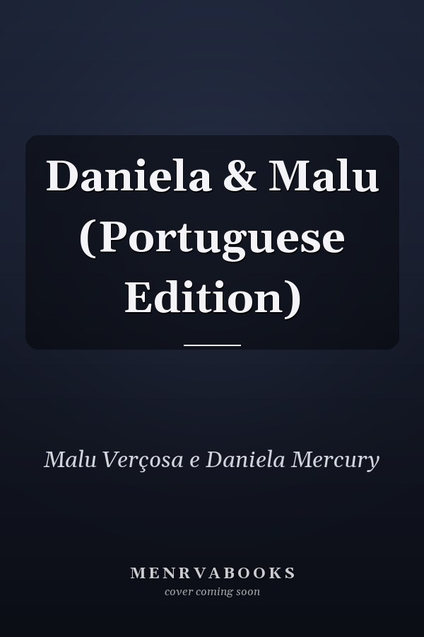 Daniela & Malu (Portuguese Edition)