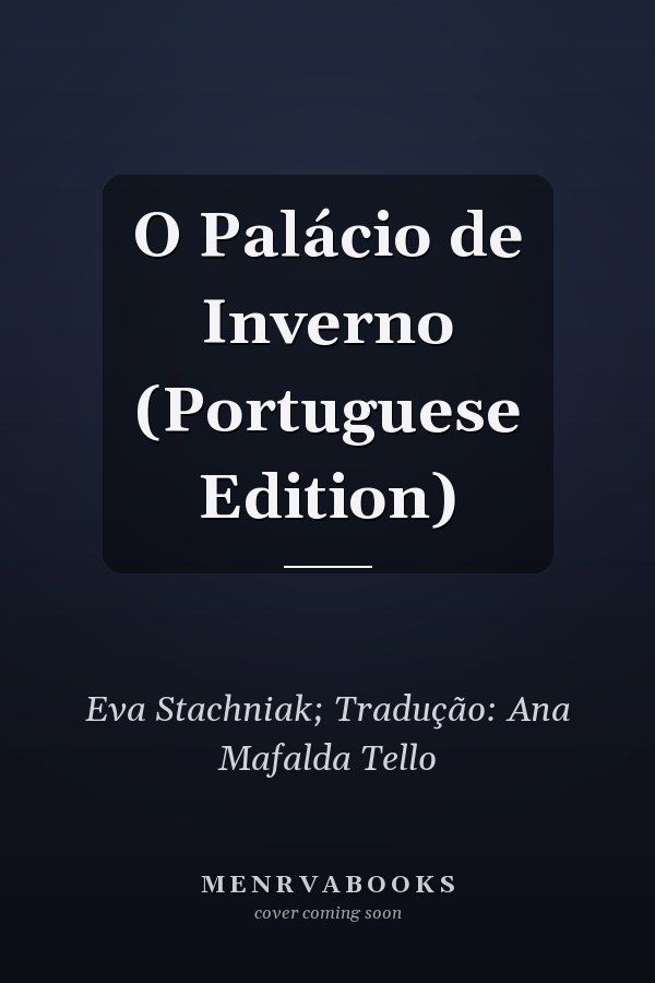 O Palácio de Inverno (Portuguese Edition)