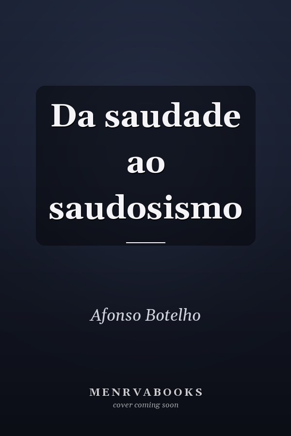 Da saudade ao saudosismo