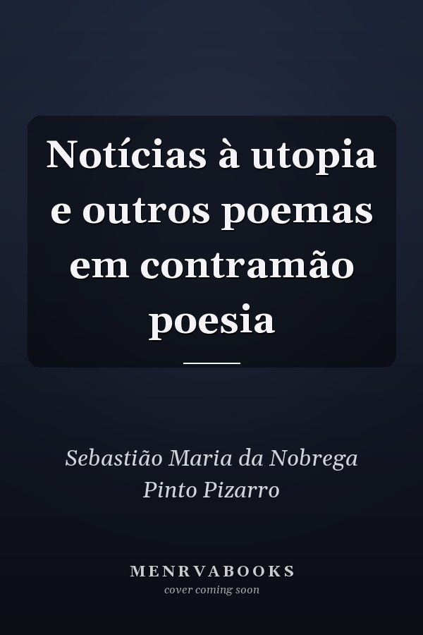 Notícias à utopia e outros poemas em contramão poesia