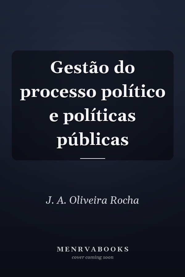 Gestão do processo político e políticas públicas