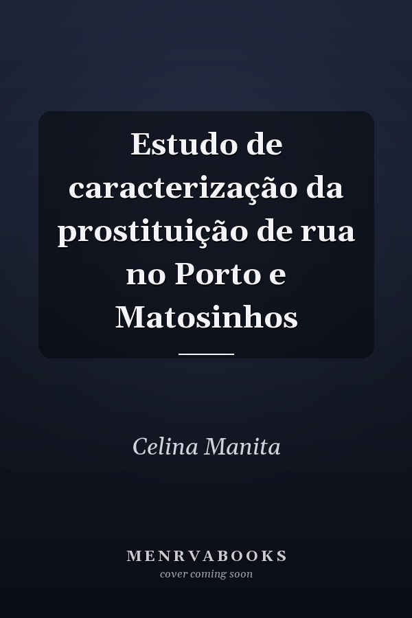 Estudo de caracterização da prostituição de rua no Porto e Matosinhos