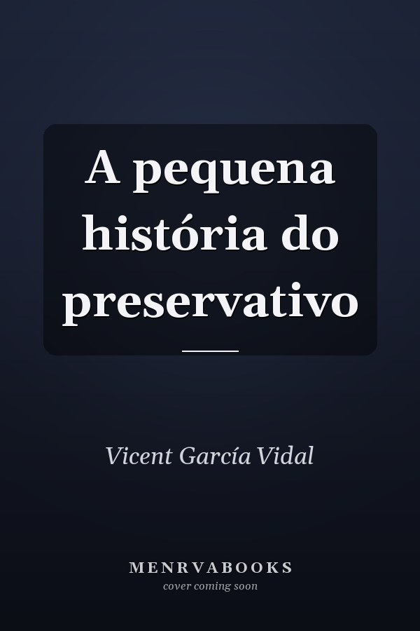 A pequena história do preservativo