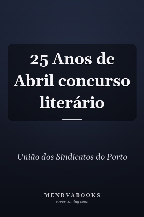 25 Anos de Abril concurso literário